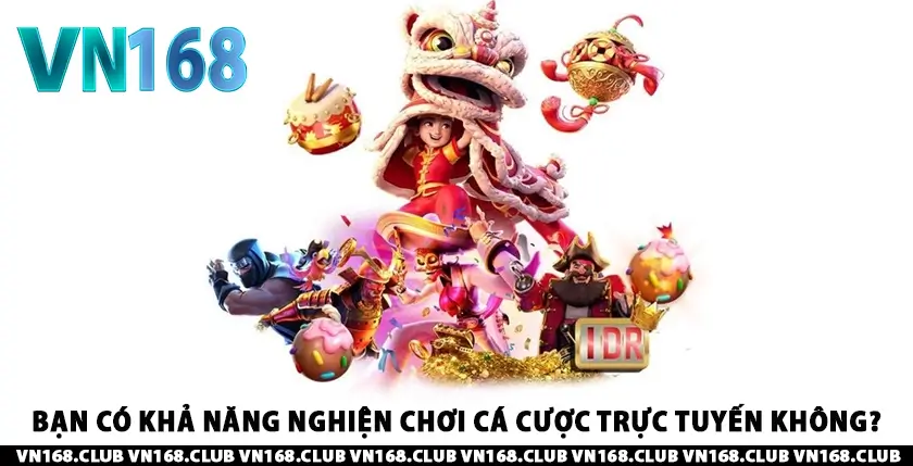 Bạn có khả năng nghiện chơi cá cược trực tuyến không