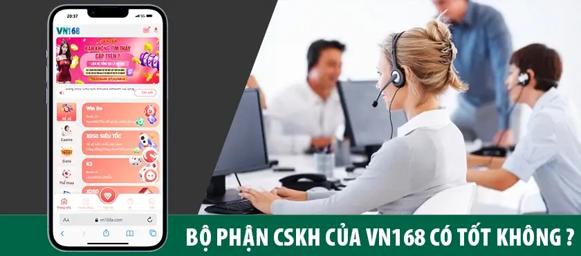 Bộ phận CSKH của VN168 có tốt không