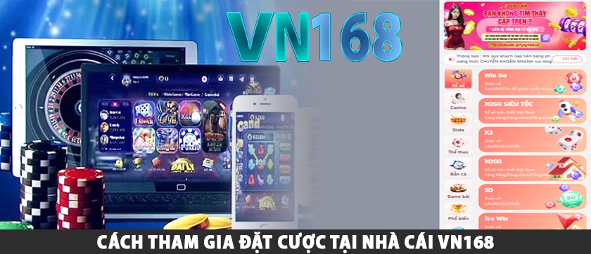 Cách tham gia đặt cược tại nhà cái VN168