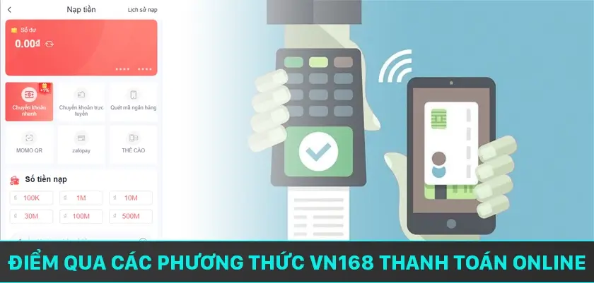 Điểm qua các phương thức VN168 thanh toán online