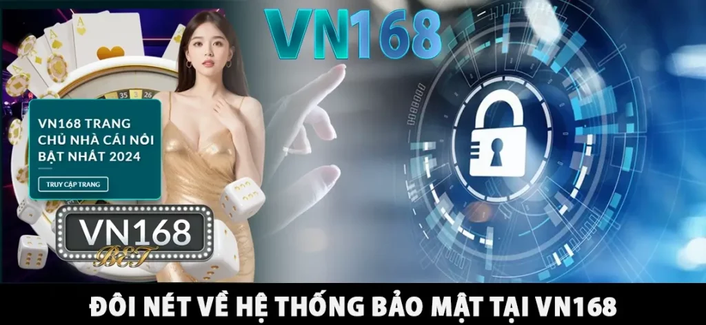 Đôi nét về hệ thống bảo mật tại VN168
