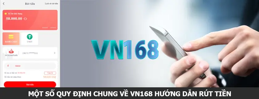 Một số quy định chung về VN168 hướng dẫn rút tiền