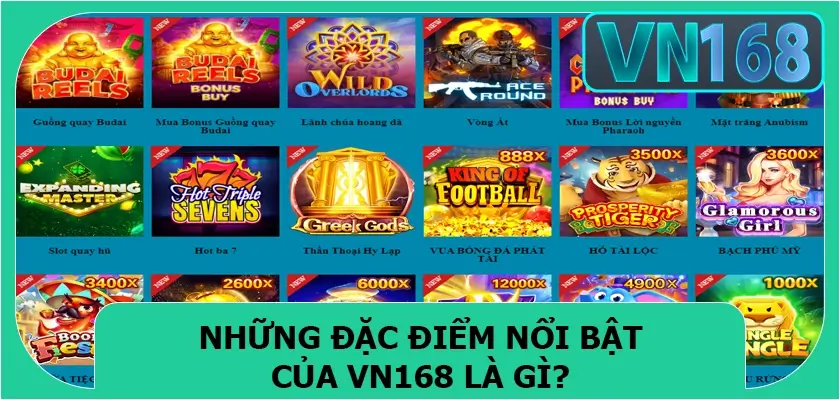 Những đặc điểm nổi bật của Vn168 là gì