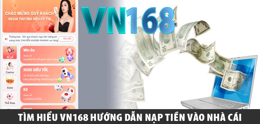 Tìm hiểu VN168 Hướng dẫn nạp tiền vào nhà cái