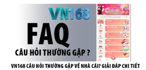 VN168 Câu hỏi thường gặp về nhà cái Giải đáp chi tiết