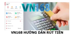 VN168 Hướng dẫn rút tiền