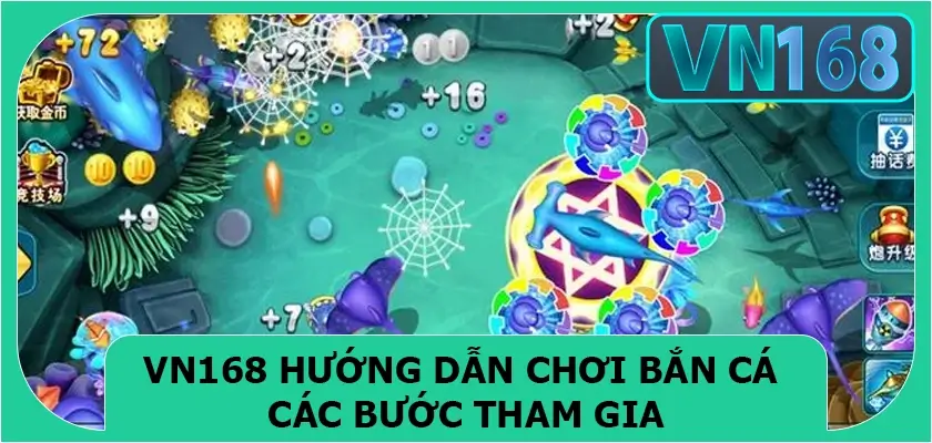 VN168 hướng dẫn chơi bắn cá - các bước tham gia