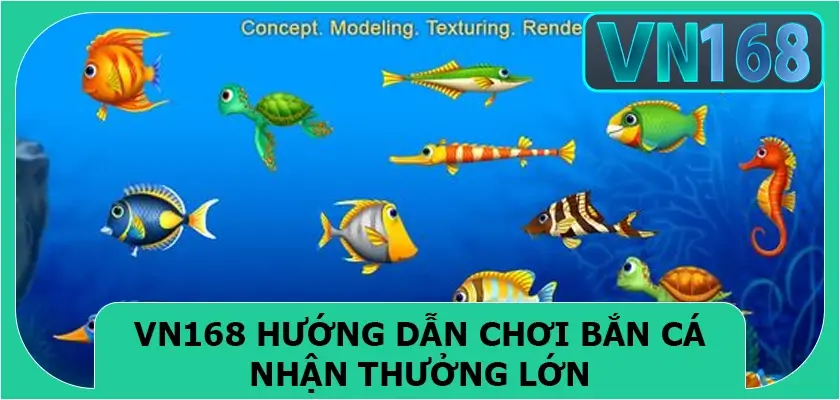 VN168 hướng dẫn chơi bắn cá nhận thưởng lớn